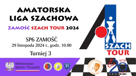 29 listopada 2024 r Amatorska Liga Szachowa „ZAMOŚĆ SZACH TOUR 2024” – turniej 3