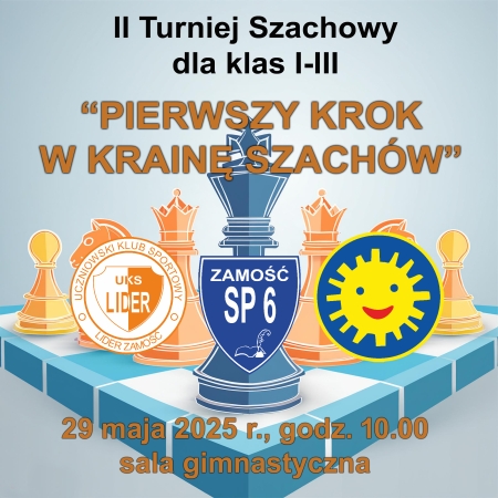 29.05.2025 - II Turniej Szachowy ''Pierwszy Krok w Krainę Szachów'' dla klas I-III (SP6)
