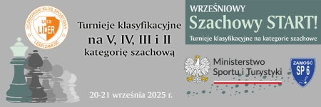 20-21.09.2025 - Wrześniowy Szachowy START!, turnieje o kategorie szachowe, SP6 Z...
