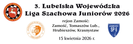 15.04.2026 - 3. Lubelska Wojewódzka Liga Szachowa Juniorów 2026 - SP6 Zamość